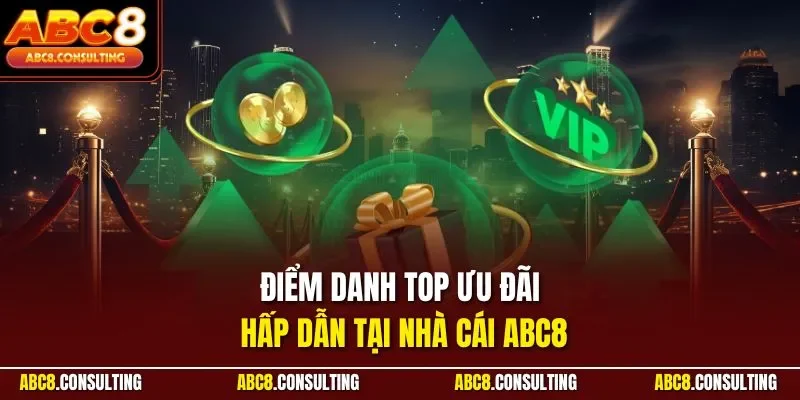 Điểm danh top ưu đãi hấp dẫn tại nhà cái ABC8