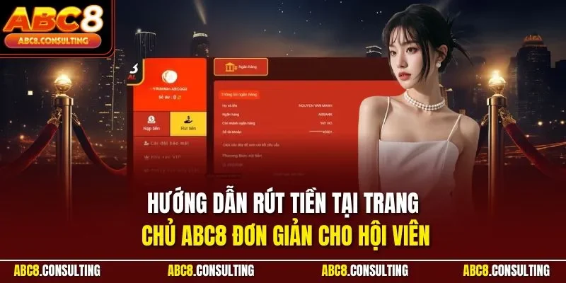 Hướng dẫn rút tiền tại trang chủ ABC8 đơn giản cho hội viên