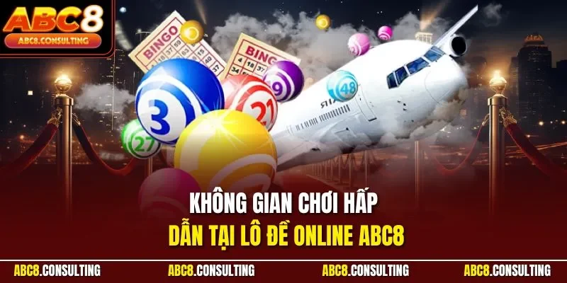 Không gian chơi hấp dẫn tại lô đề online ABC8