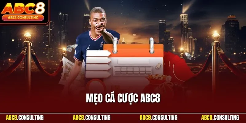 Mẹo Cá Cược ABC8 - Bí Quyết Thắng Lớn Để Săn Thưởng Khủng