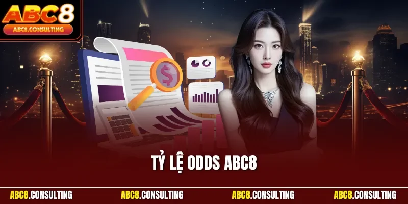 Tỷ lệ Odds ABC8| Hướng Dẫn Thông Tin Chính Xác Từ Chuyên Gia